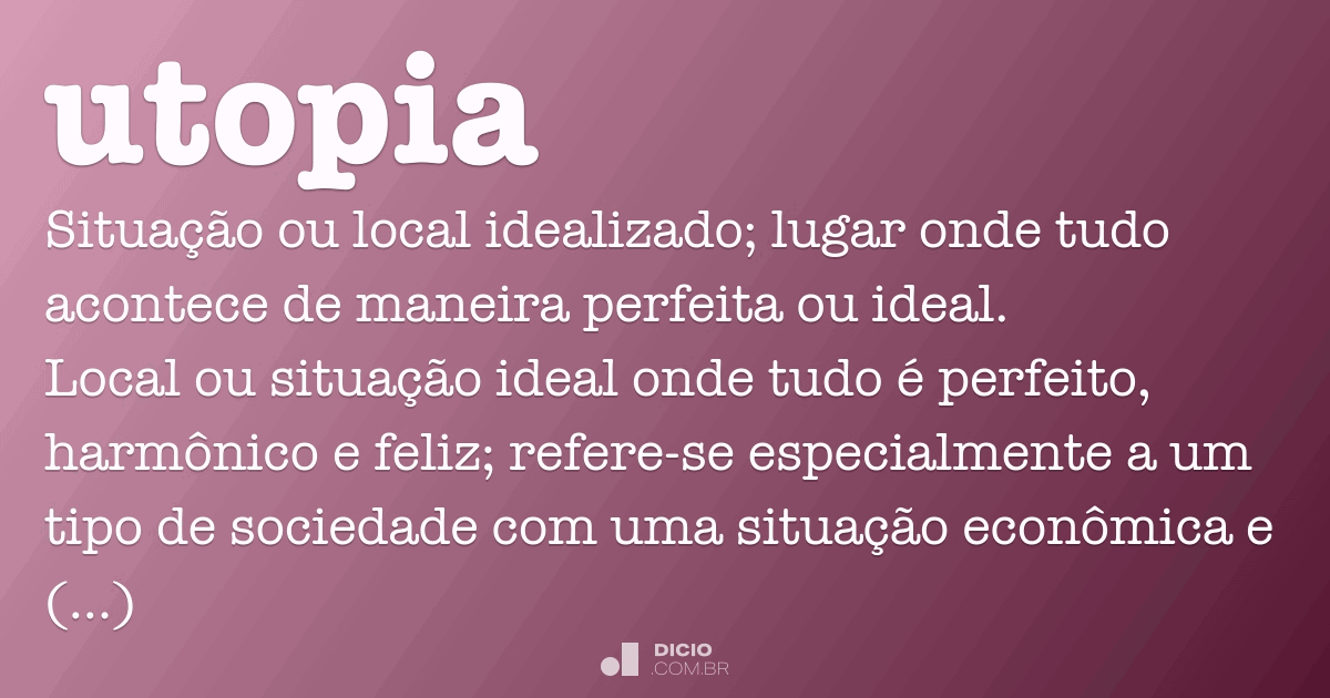 O que o conceito de utopia significa para você no dia a dia? - inspiração 2