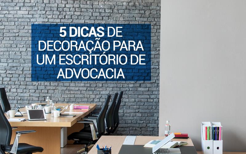 decoração de escritório de advocacia