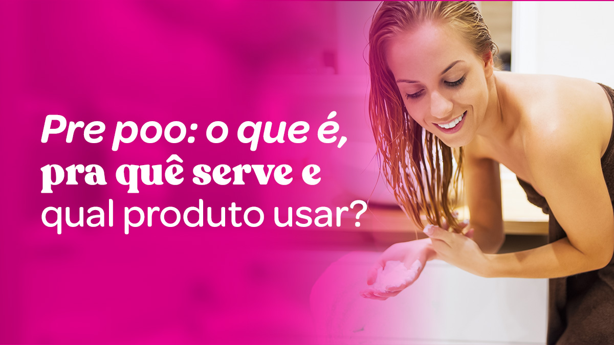 Guia Completo: Pré-Poo para Cabelos Cacheados e Crespos